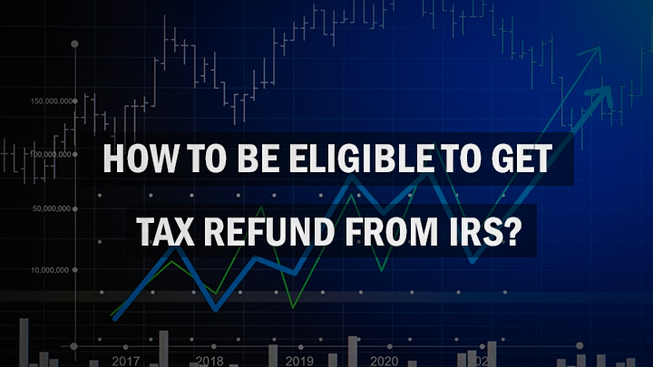 under which circumstance you might receive a tax refund from the IRS