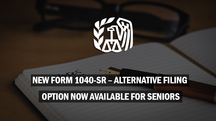 New Form 1040-SR – Alternative Filing Option Now Available For Seniors