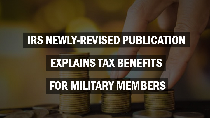 IRS Tax Benefits for Military Members
