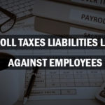 Payroll Taxes liabilities levied against employees