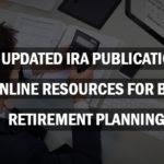 Two Updated IRA Publications - IRS Online Resources for Better Retirement Planning