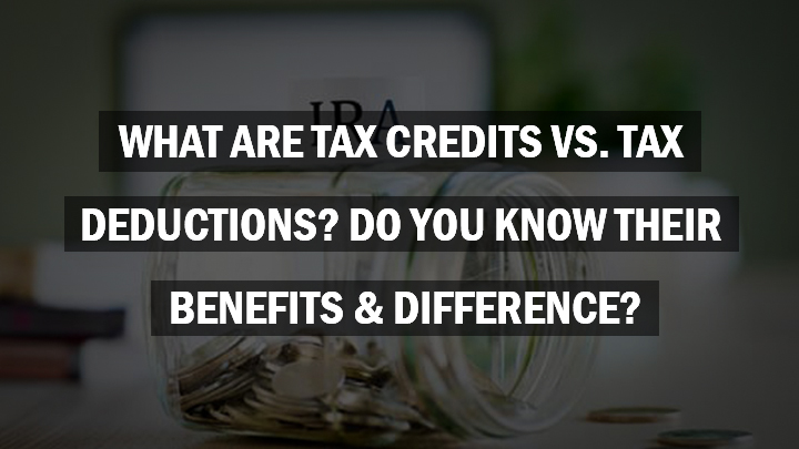 Tax Credits vs Tax Deductions