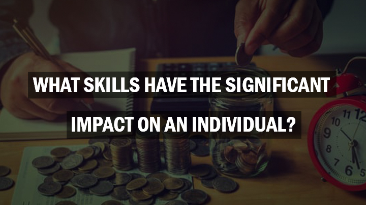 personal finance skills have the most significant impact on an individual’s