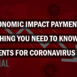 Economic Impact Payments : Everything You Need To Know To Get Payments for Coronavirus Relief