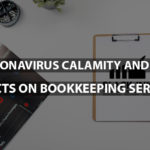 Coronavirus Calamity and It's affects on Bookkeeping services