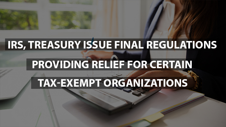 Final Regulations for Tax-Exempt Organizations