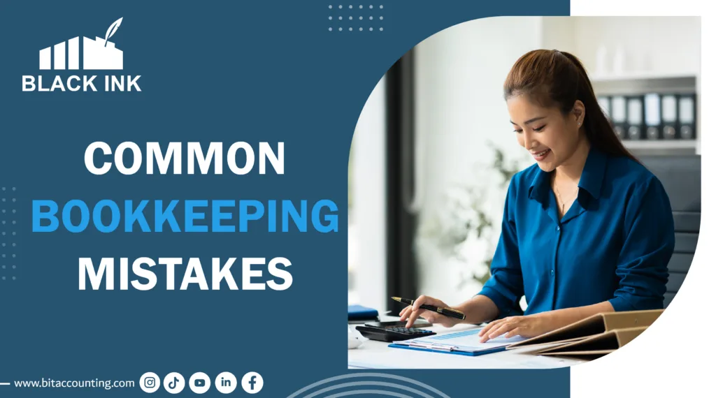 Common Bookkeeping Mistakes and Simple Ways to Fix Them